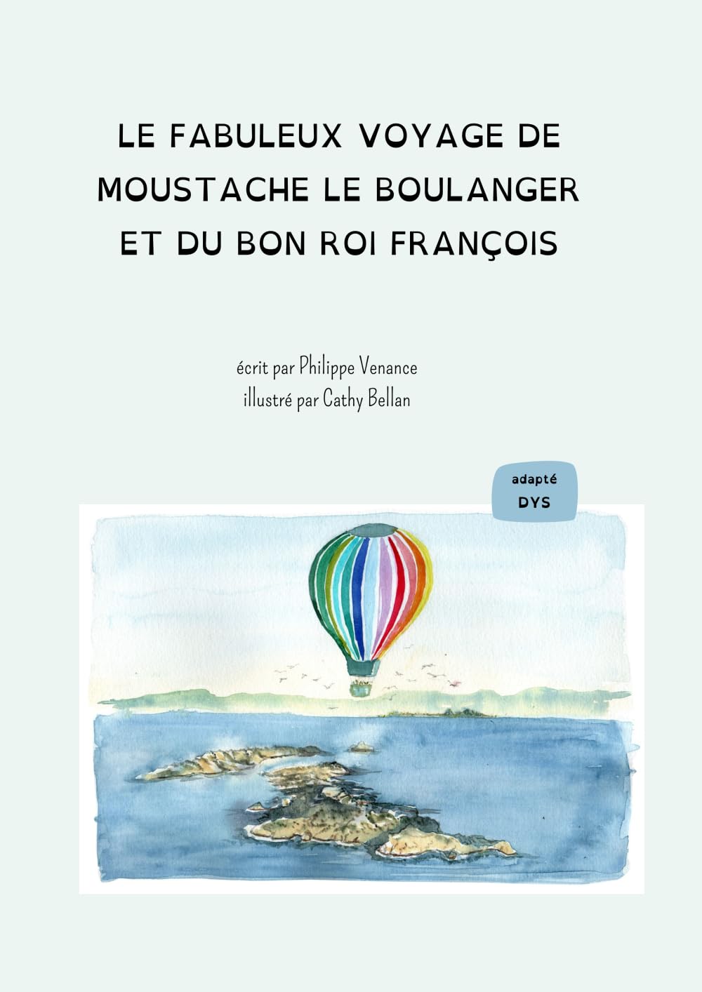 Couverture du livre Le Fabuleux Voyage de Moustache le Boulanger et du Bon Roi François